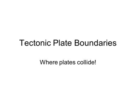 Tectonic Plate Boundaries