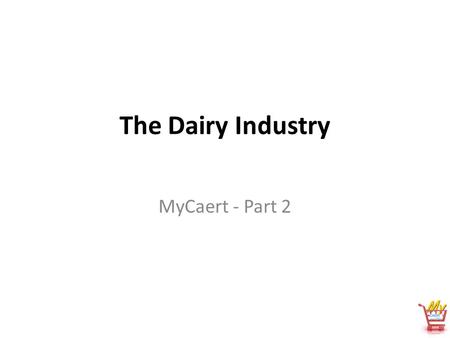 The Dairy Industry MyCaert - Part 2.