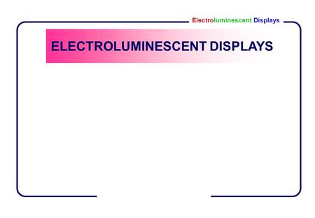 ELECTROLUMINESCENT DISPLAYS