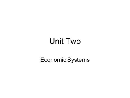 Unit Two Economic Systems. From far away, a galaxy looks like a big, solid white blob.