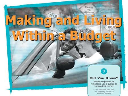 NEFE High School Financial Planning Program Unit Two – Budgeting: Making the Most of Your Money Making and Living Within a Budget.