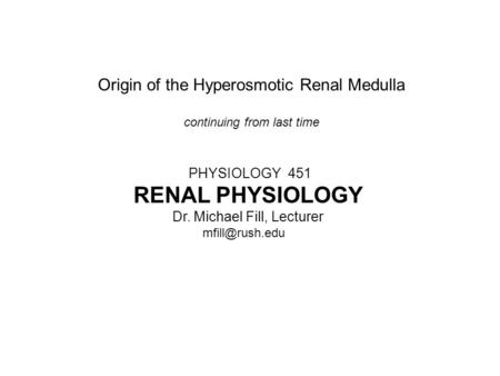 RENAL PHYSIOLOGY Origin of the Hyperosmotic Renal Medulla