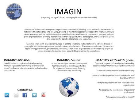 IMAGIN IMAGIN is a professional development organization committed to providing opportunities for its members to network with professionals who are using,