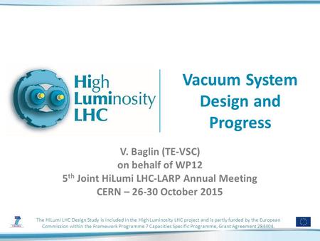 The HiLumi LHC Design Study is included in the High Luminosity LHC project and is partly funded by the European Commission within the Framework Programme.