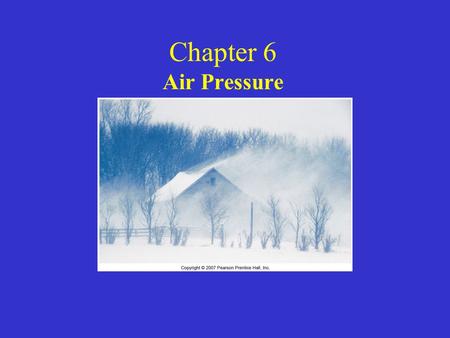 Chapter 6 Air Pressure. Gale Force Winds Create Waves that Batter Coast in UK in 2002.