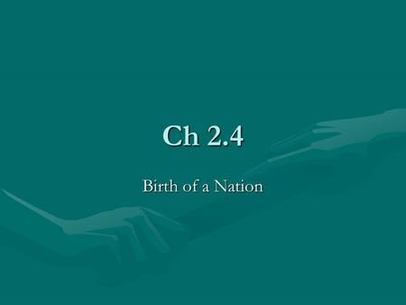 Ch 2.4 Birth of a Nation. Colonial ResistanceColonial Resistance –Salutary neglect America got used to running themselvesAmerica got used to running themselves.