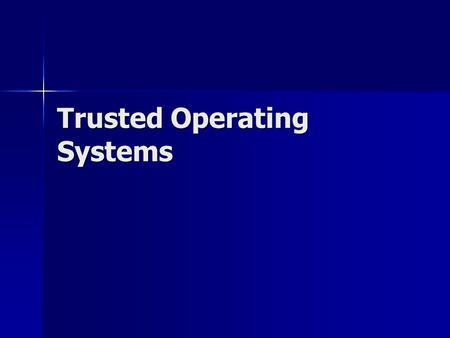 Trusted Operating Systems