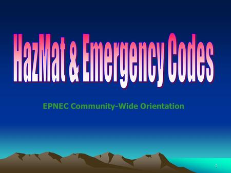 1 EPNEC Community-Wide Orientation 2 JCAHO Standards 2006 Environment of Care (EOC) EC 1.10 – Safety Management EC 2.10 - Security Management EC 3.10.