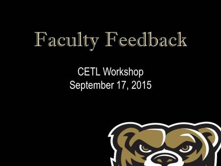 Faculty Feedback CETL Workshop September 17, 2015.