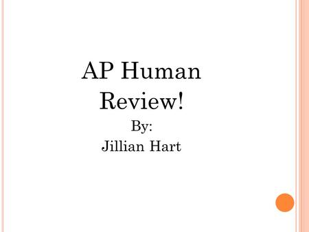 AP Human Review! By: Jillian Hart. U NIT 1 Chapter 1: Key Issue 1: How do geographers describe where things are? Cartography, Eratosthenes, Scale, Projection,