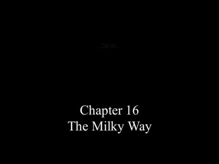 Chapter 16 The Milky Way. Herschel “discovered” that we live in a disk of stars sun.