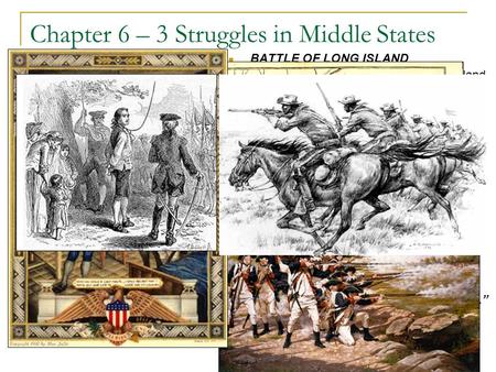 1 Chapter 6 – 3 Struggles in Middle States Allies – different people or countries working together to help one another Alliance – agreement between two.