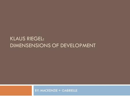 Klaus riegel: DIMENSENSIONS OF DEVELOPMENT