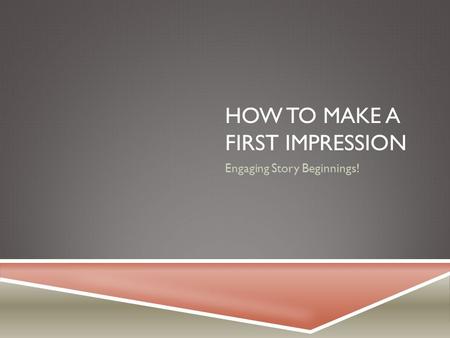 How to make a first impression