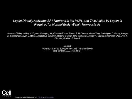 Leptin Directly Activates SF1 Neurons in the VMH, and This Action by Leptin Is Required for Normal Body-Weight Homeostasis Harveen Dhillon, Jeffrey M.