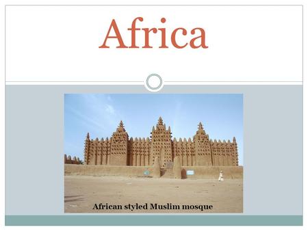 Africa African styled Muslim mosque. Climate Zones.