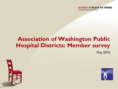 ® Association of Washington Public Hospital Districts: Member survey May 2010.