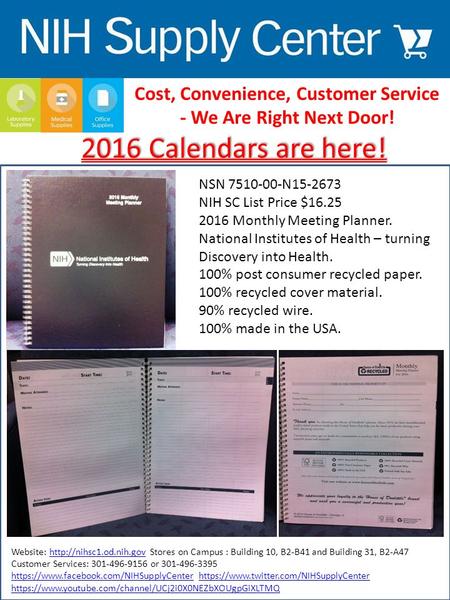 2016 Calendars are here! Cost, Convenience, Customer Service - We Are Right Next Door! NSN 7510-00-N15-2673 NIH SC List Price $16.25 2016 Monthly Meeting.