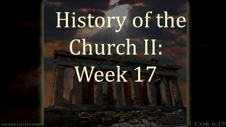 History of the Church II: Week 17. Challenges of the New Millennium  At the midway point of the 2 nd decade in the 21 st century, three realities face.