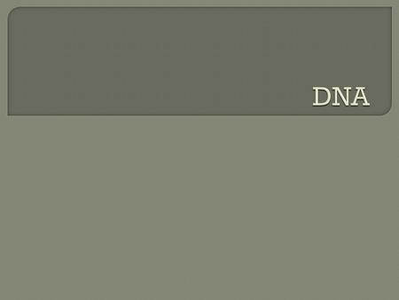 1) DNA is a chemical that stores information as a code. This code is instructions for how to make life. 2) DNA carries hereditary information from one.