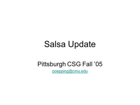 Salsa Update Pittsburgh CSG Fall ’05