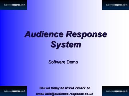 Call us today on 01224 723377 or  Audience Response System Software Demo.