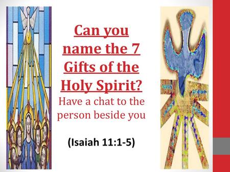 Can you name the 7 Gifts of the Holy Spirit?