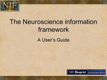 The Neuroscience information framework A User’s Guide.