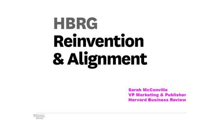 Sarah McConville VP Marketing & Publisher Harvard Business Review.