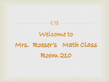 .  What will we be doing this year   Warm-ups  Investigate geometry with Patty Paper  Flip the classroom in Algebra II  Work with a partner 