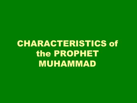 CHARACTERISTICS of the PROPHET MUHAMMAD. VISIONARY The Cave of Hira, where Muhammad received his first revelation from Allah. Muhammad spent time alone.