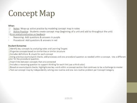 Concept Map When:  Notes: Wrap-up active practice by modeling concept map in notes  Active Practice: Students create concept map (beginning of a unit.