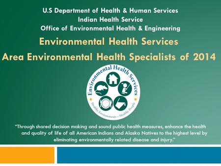 U.S Department of Health & Human Services Indian Health Service Office of Environmental Health & Engineering Environmental Health Services Area Environmental.