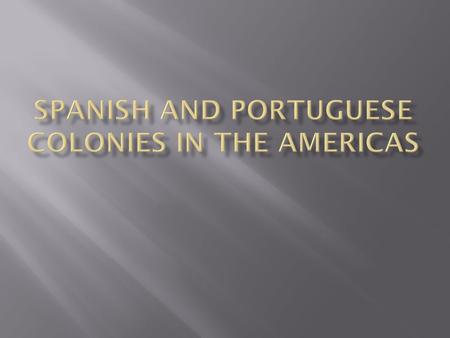  The mix of diverse peoples gave rise to a new social structure  The blending of Native American, African, and Europe peoples and traditions resulted.