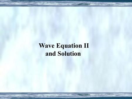 Wave Equation II and Solution. Length of the curved element.