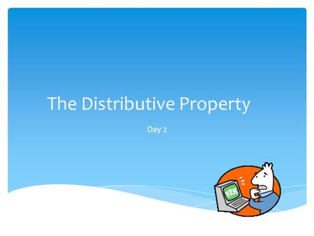 The Distributive Property Day 2  So yesterday we learned about partial products.  Those are when you split up a two digit number into ones and tens,