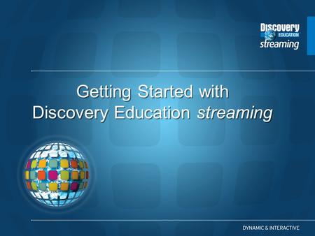 Getting Started with Discovery Education streaming.