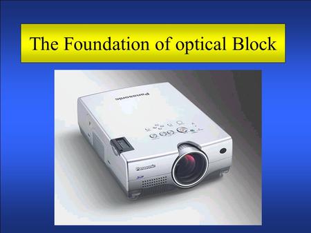 The Foundation of optical Block. The principle of a LCD panel of operation.