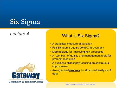 Six Sigma Lecture 4 http://www.sixsigmamk.com/six-sigma-man.htm.