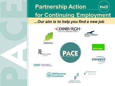 Partnership Action for Continuing Employment...Our aim is to help you find a new job.