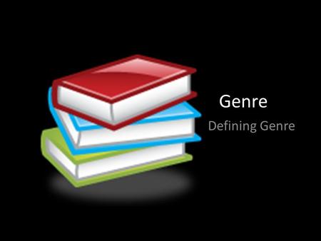 Genre Defining Genre. Genres AKA Types of fiction Realistic Fantasy Historical Science Fiction Mystery Adventure Thriller.