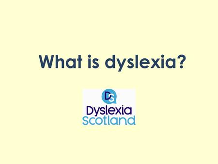 What is dyslexia?.