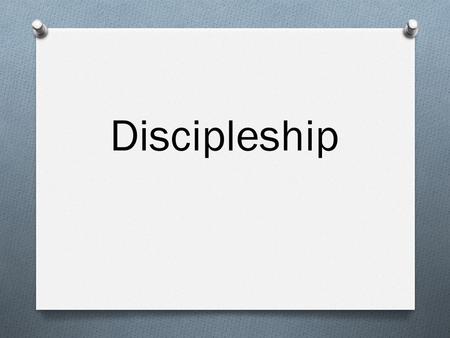 Discipleship.