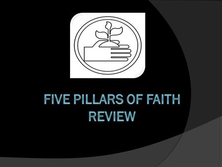 Shahada- Profession of Faith  At least once in their life the Muslim demonstrates his belief in one God.  He recites: “There is only one God (Allah)