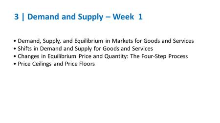 Demand, Supply, and Equilibrium in Markets for Goods and Services Shifts in Demand and Supply for Goods and Services Changes in Equilibrium Price and Quantity: