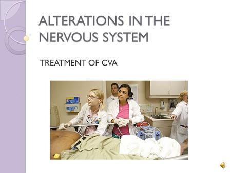 ALTERATIONS IN THE NERVOUS SYSTEM