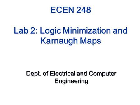 ECEN 248 Lab 2: Logic Minimization and Karnaugh Maps