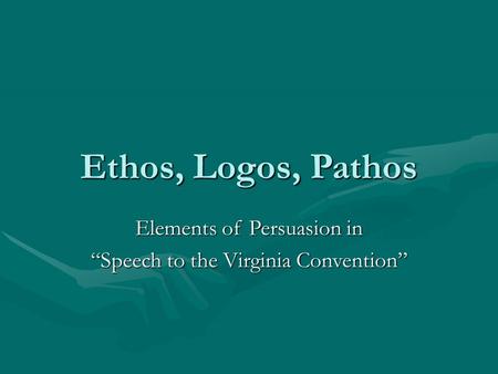 Elements of Persuasion in “Speech to the Virginia Convention”