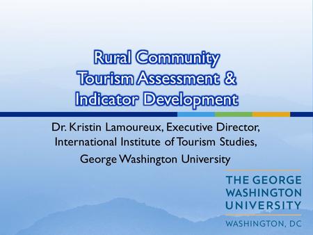 Dr. Kristin Lamoureux, Executive Director, International Institute of Tourism Studies, George Washington University.