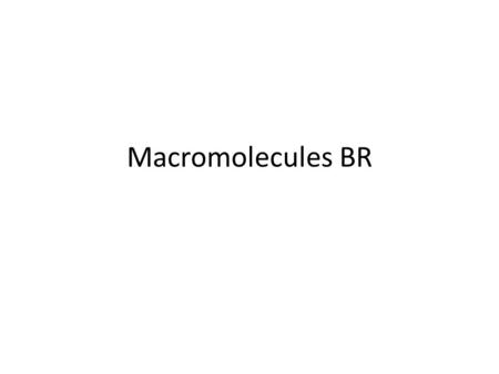 Macromolecules BR. Unit: DNA and PROTEIN SYNTHESIS Wednesday, October 19, 2011 Objective: SWBAT name and list the monomers for each macromolecule. SWBAT.